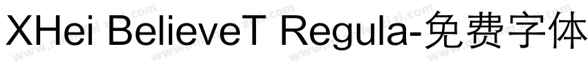XHei BelieveT Regula字体转换